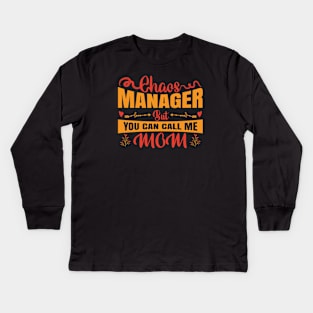 Chaos Manager, But You Can Call Me Mom Kids Long Sleeve T-Shirt